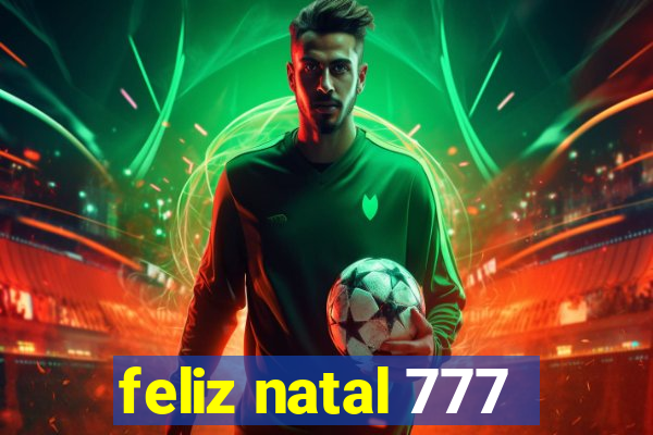 feliz natal 777